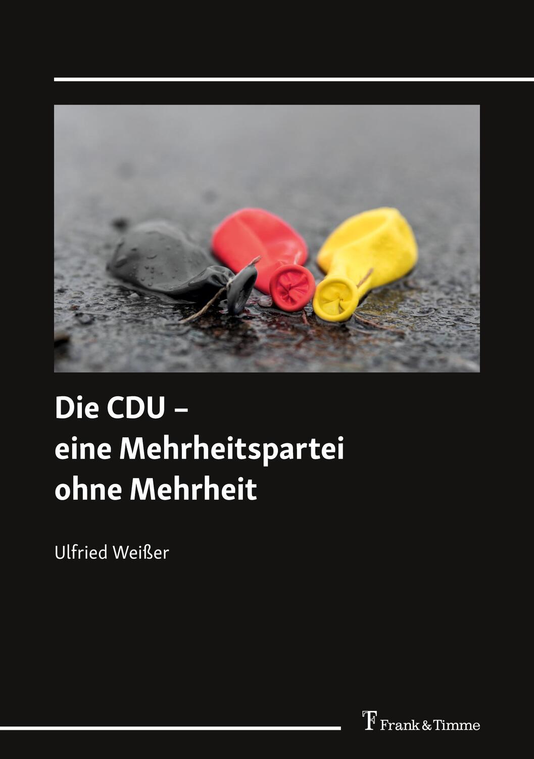 Cover: 9783732909636 | Die CDU ¿ eine Mehrheitspartei ohne Mehrheit | Ulfried Weißer | Buch