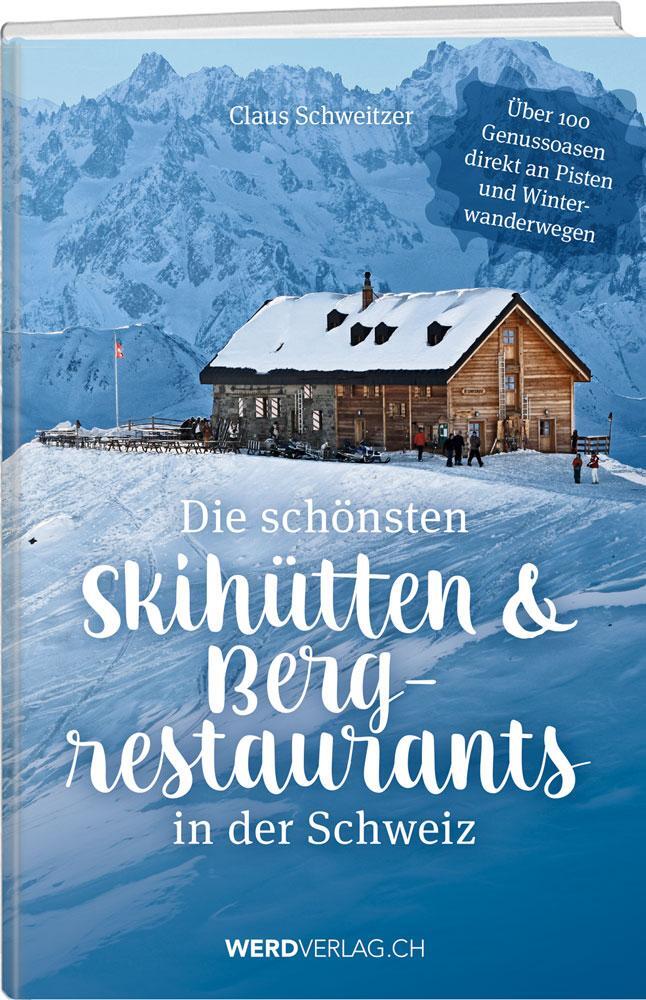 Cover: 9783859328112 | Die schönsten Skihütten & Bergrestaurants in der Schweiz | Schweitzer