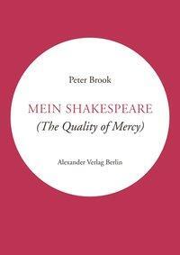 Cover: 9783895813344 | Mein Shakespeare | The Quality of Mercy, Kreisbändchen | Peter Brook