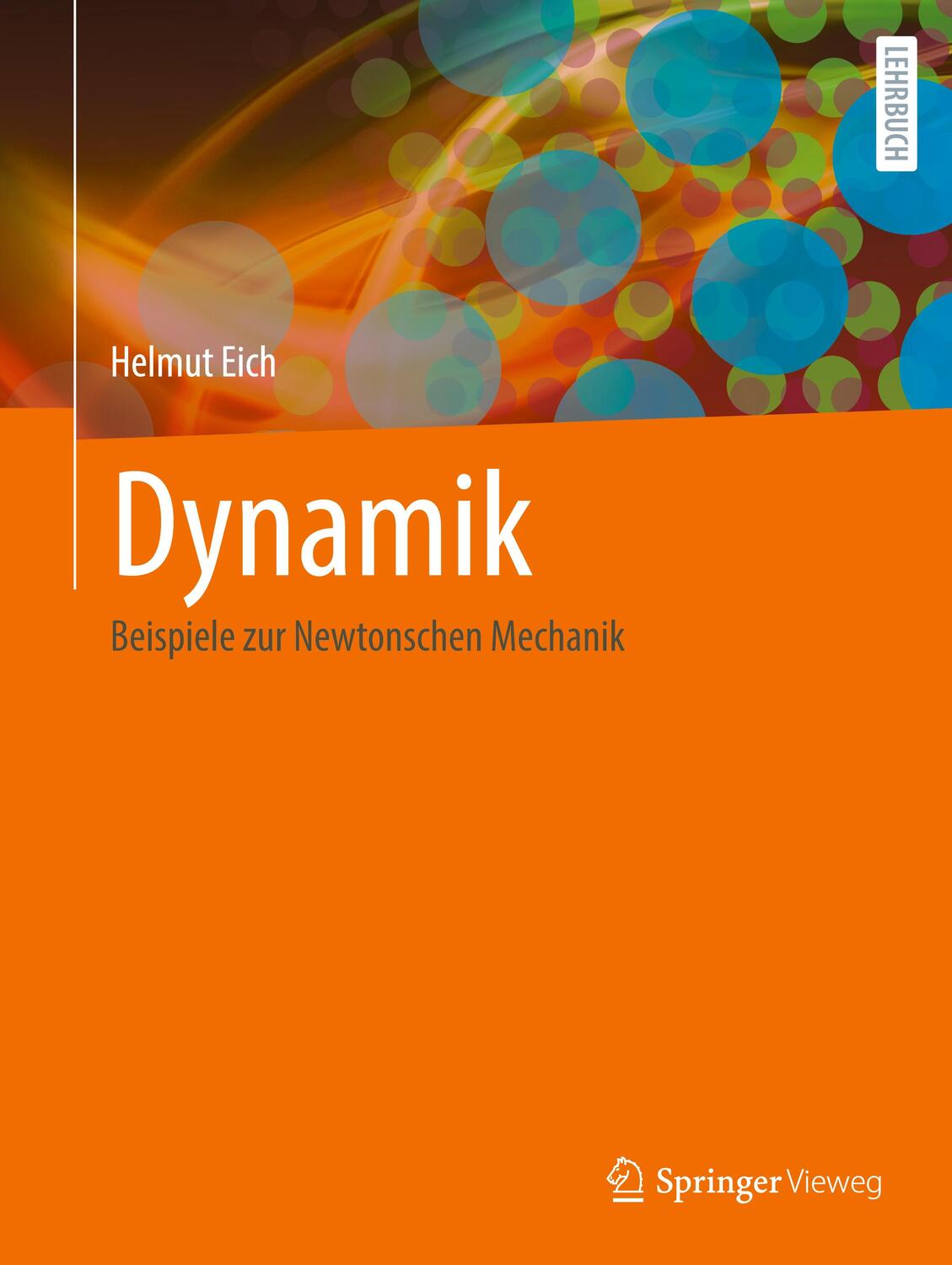 Cover: 9783658392932 | Dynamik | Beispiele zur Newtonschen Mechanik | Helmut Eich | Buch