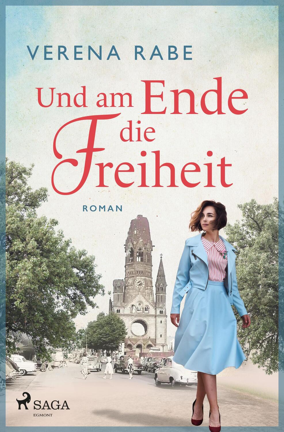 Cover: 9783987500374 | Und am Ende die Freiheit | Verena Rabe | Taschenbuch | 312 S. | 2023
