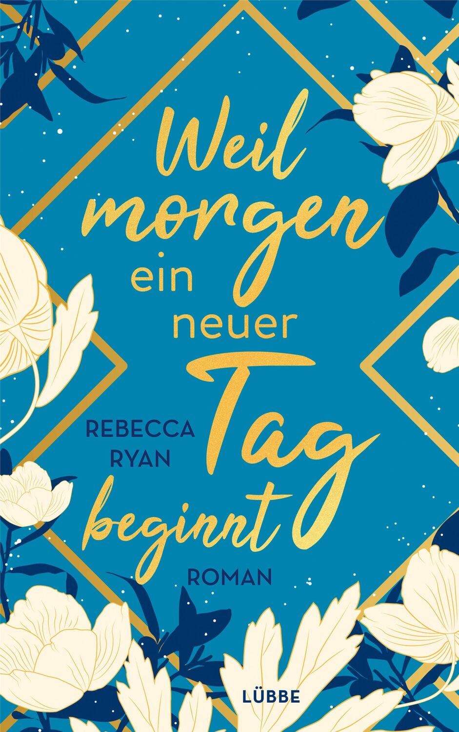 Cover: 9783404188680 | Weil morgen ein neuer Tag beginnt | Roman | Rebecca Ryan | Taschenbuch