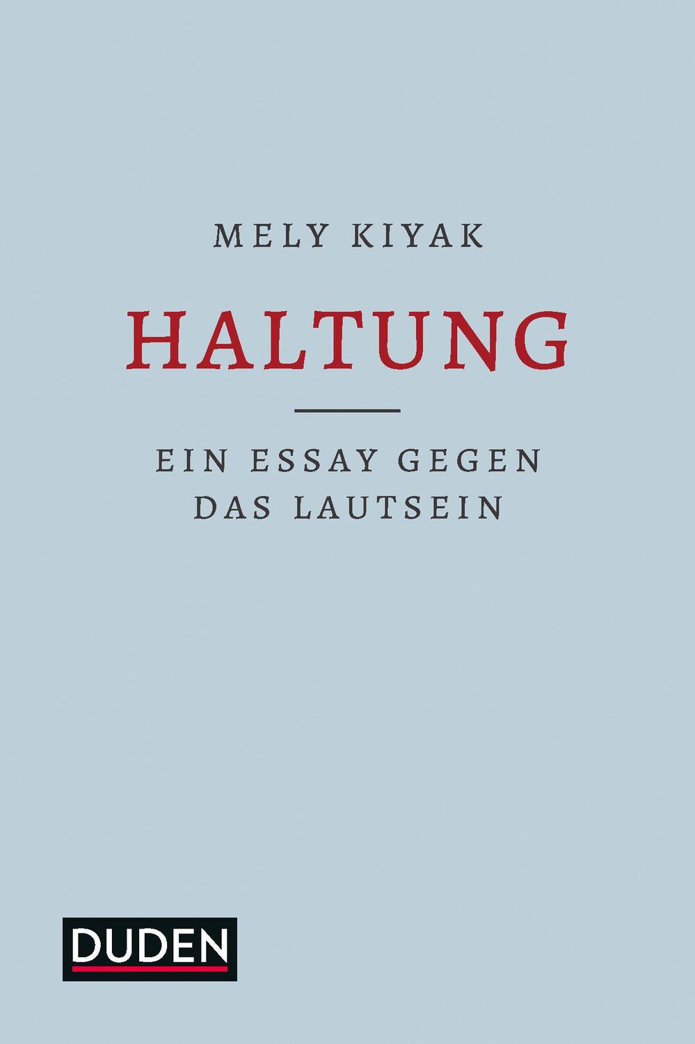 Cover: 9783411717651 | Haltung | Ein Essay gegen das Lautsein | Mely Kiyak | Buch | Deutsch