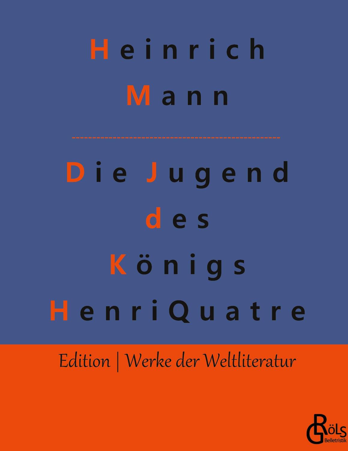 Cover: 9783988288776 | Die Jugend des Königs Henri Quatre | Heinrich Mann | Buch | 444 S.