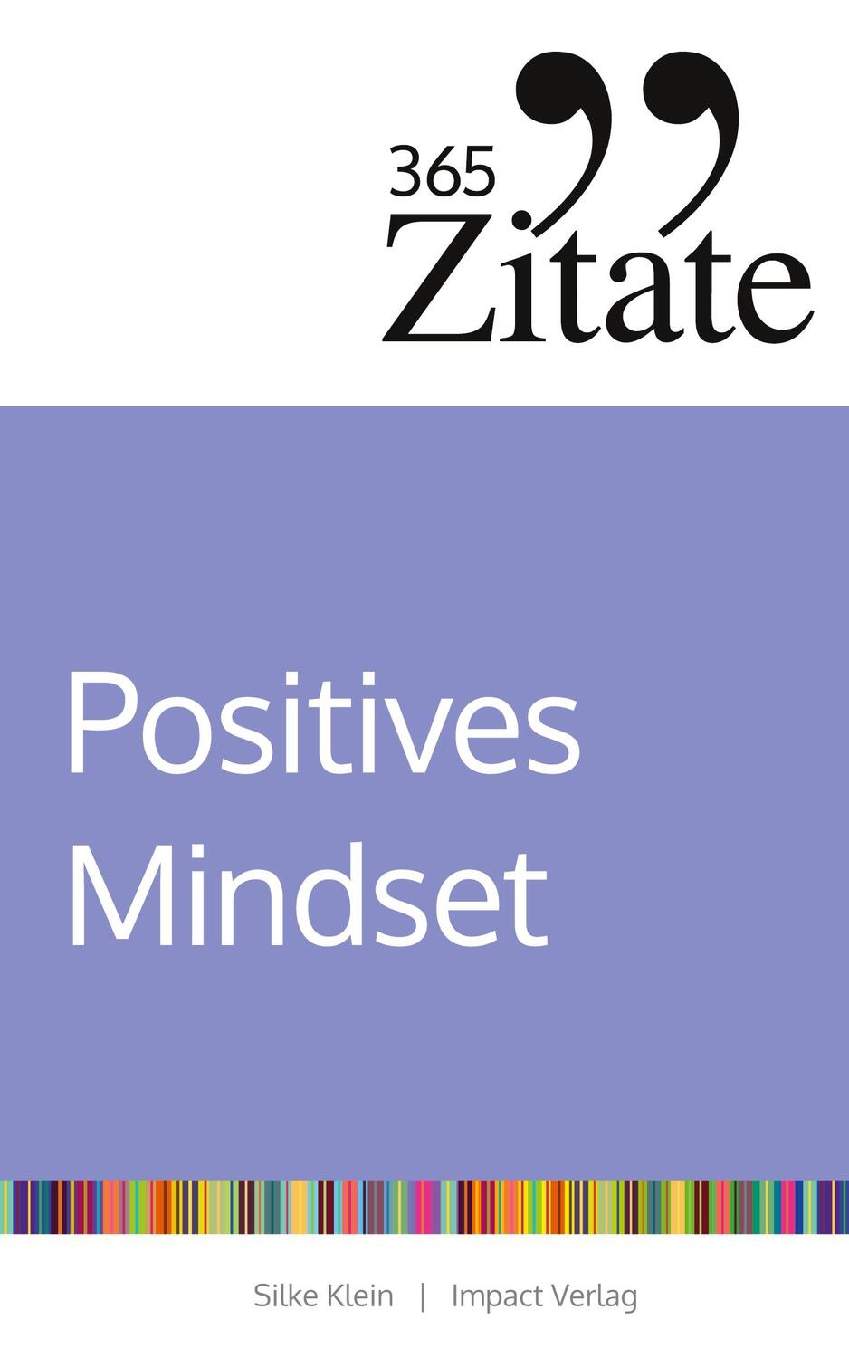 Cover: 9783985971039 | 365 Zitate für ein positives Mindset | Silke Klein | Taschenbuch