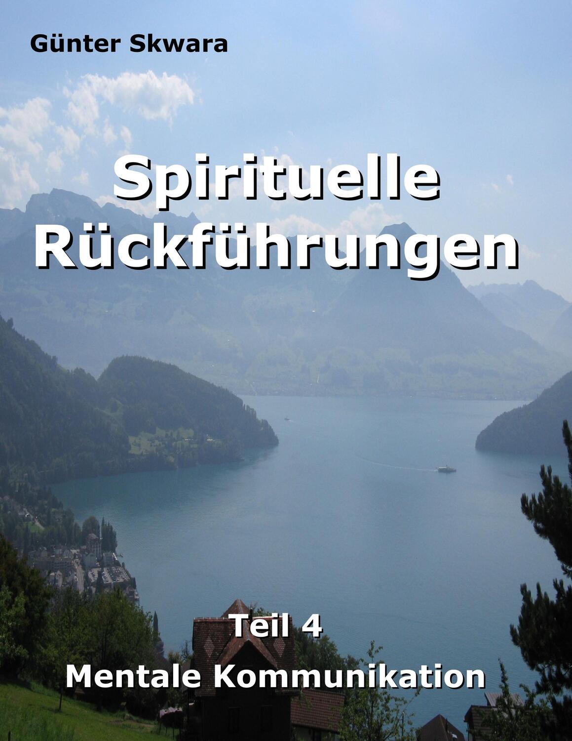 Cover: 9783749429530 | Spirituelle Rückführungen | Mentale Kommunikation | Günter Skwara