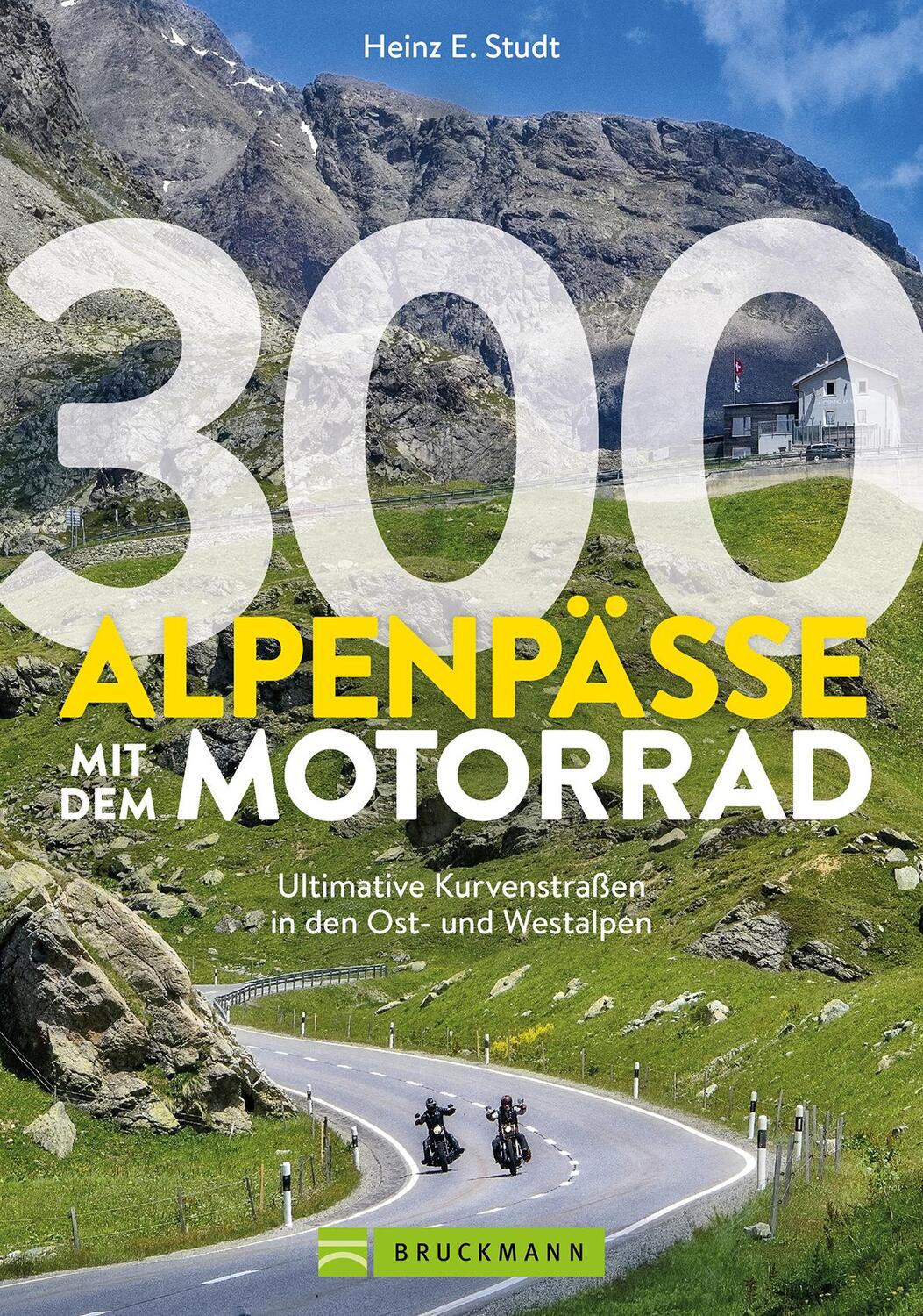 Cover: 9783734331565 | 300 Alpenpässe mit dem Motorrad | Heinz E. Studt | Taschenbuch | 2024