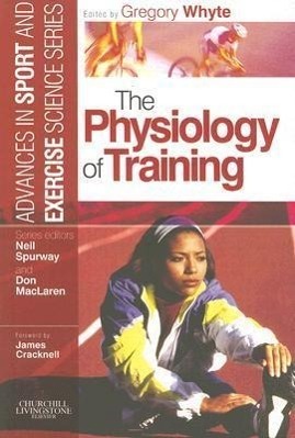 Cover: 9780443101175 | The Physiology of Training | Gregory Whyte (u. a.) | Taschenbuch