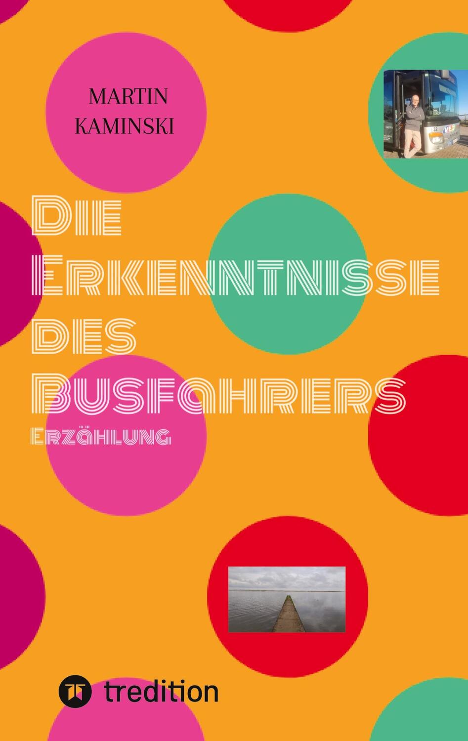Cover: 9783347782648 | Die Erkenntnisse des Busfahrers | Martin Kaminski | Taschenbuch | 2022