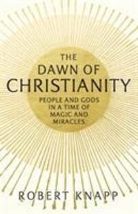 Cover: 9781781252086 | The Dawn of Christianity | Robert C. Knapp | Taschenbuch | Englisch