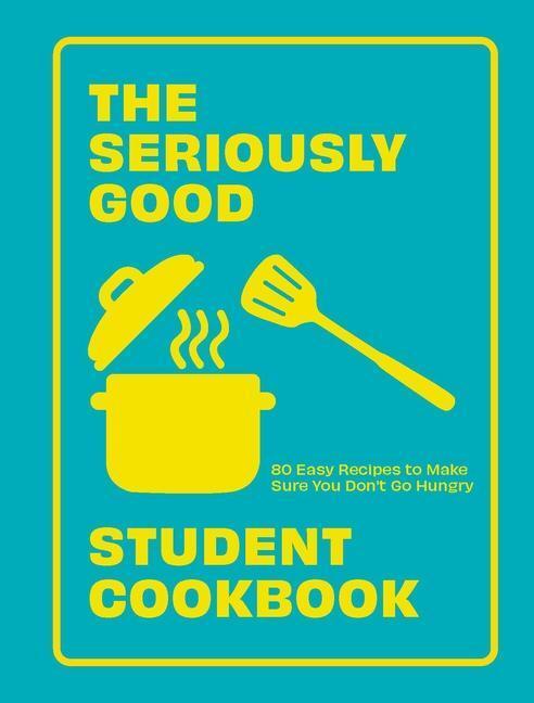 Cover: 9781787139787 | The Seriously Good Student Cookbook | Quadrille | Taschenbuch | 2023