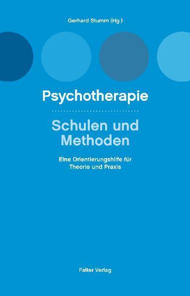 Cover: 9783854394488 | Psychotherapie, Schulen und Methoden | Gerhard Stumm | Taschenbuch