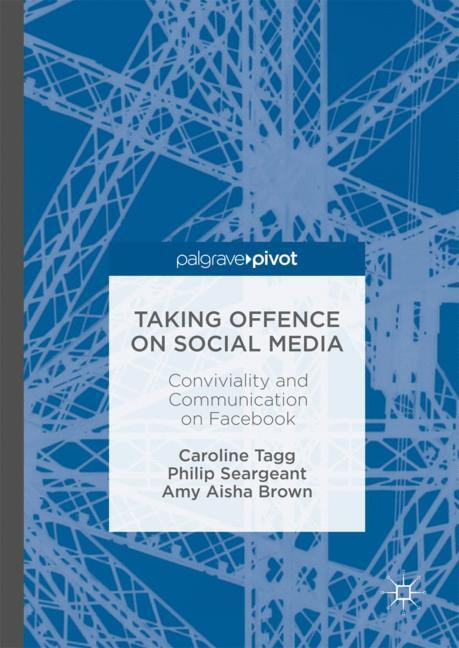 Cover: 9783319567167 | Taking Offence on Social Media | Caroline Tagg (u. a.) | Buch | IX