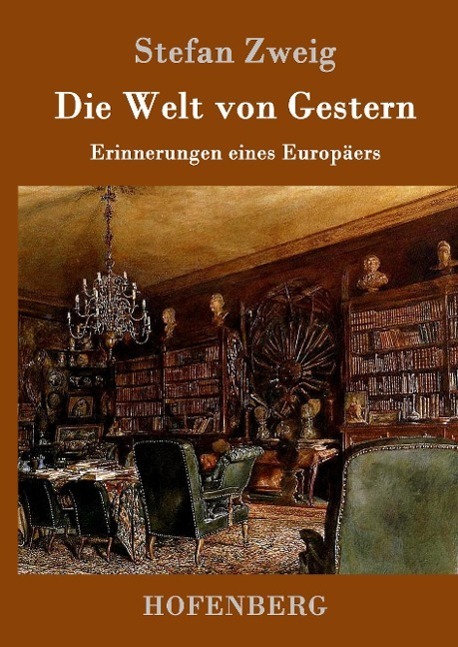 Cover: 9783843094306 | Die Welt von Gestern | Erinnerungen eines Europäers | Stefan Zweig