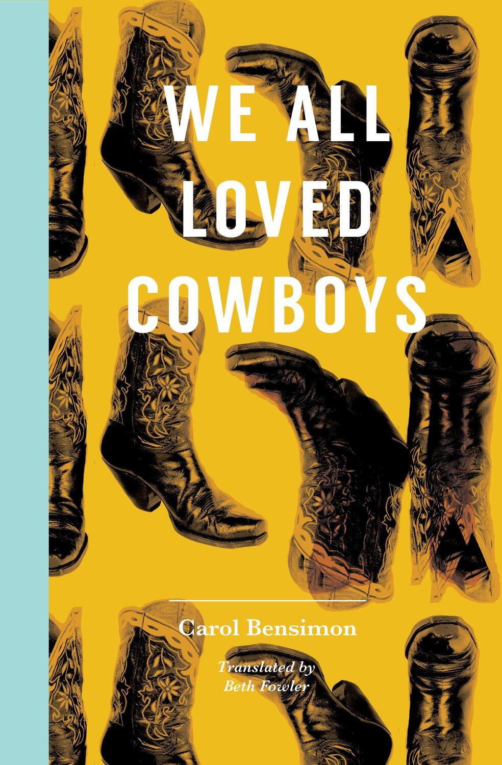 Cover: 9781945492167 | We All Loved Cowboys | Carol Bensimon | Taschenbuch | Englisch | 2018