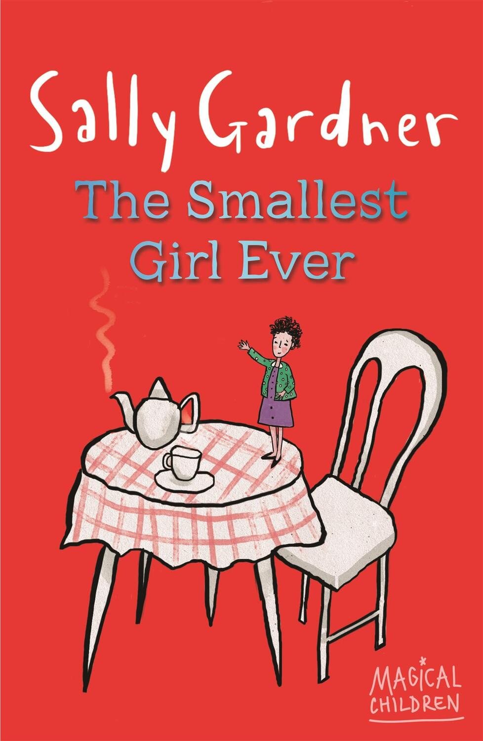 Cover: 9781444011623 | Magical Children: The Smallest Girl Ever | Sally Gardner | Taschenbuch