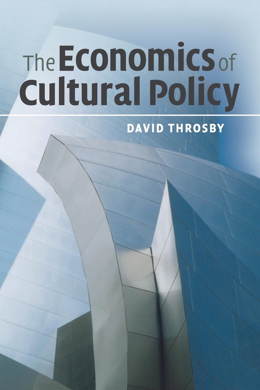 Cover: 9780521687843 | The Economics of Cultural Policy | David Throsby | Taschenbuch | 2017