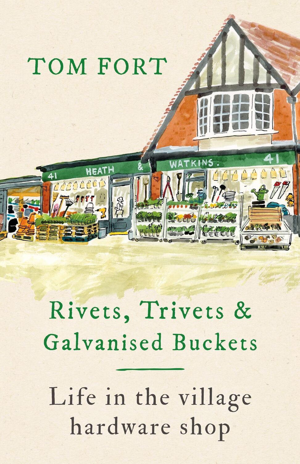 Cover: 9781472291967 | Rivets, Trivets and Galvanised Buckets | Tom Fort | Buch | Gebunden