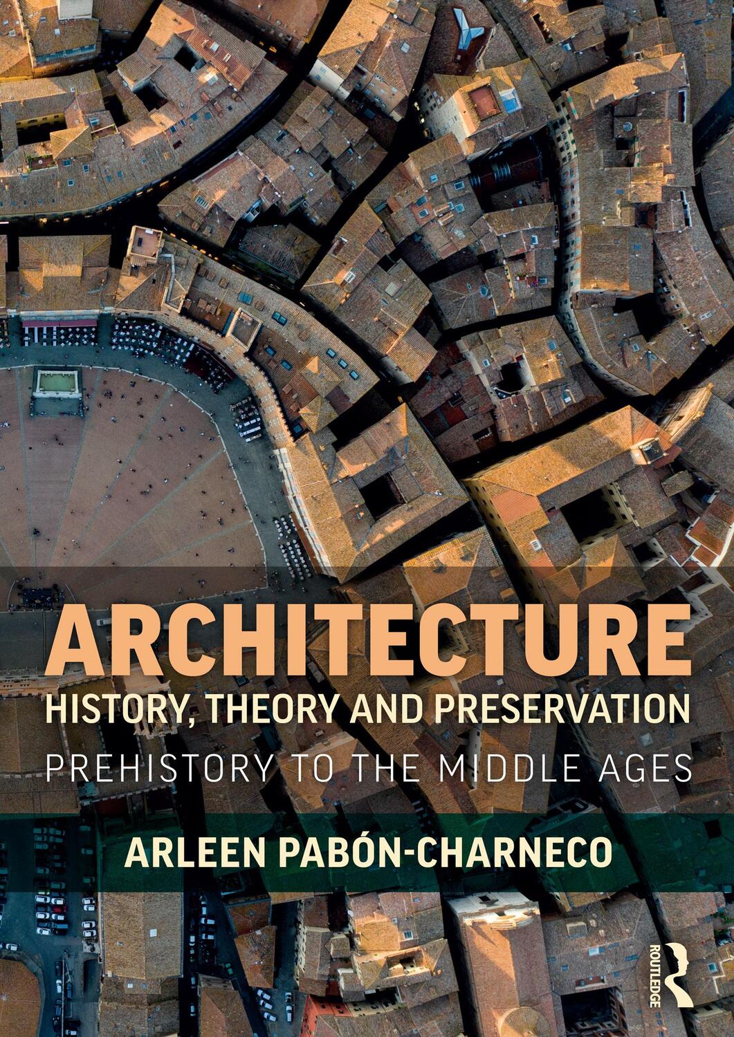 Cover: 9781138326774 | Architecture History, Theory and Preservation | Arleen Pabon-Charneco