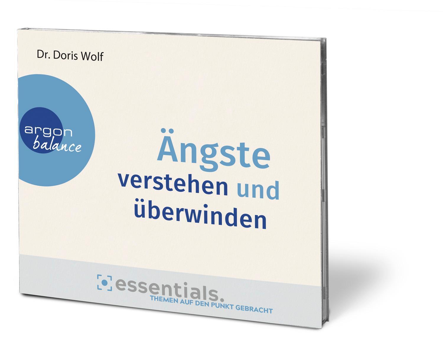 Bild: 9783839882016 | Ängste verstehen und überwinden | Doris Wolf | Audio-CD | 71 Min.