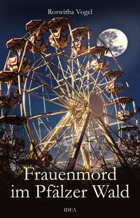 Cover: 9783988860170 | Frauenmord im Pfälzer Wald | Kriminalroman | Roswitha Vogel | Buch