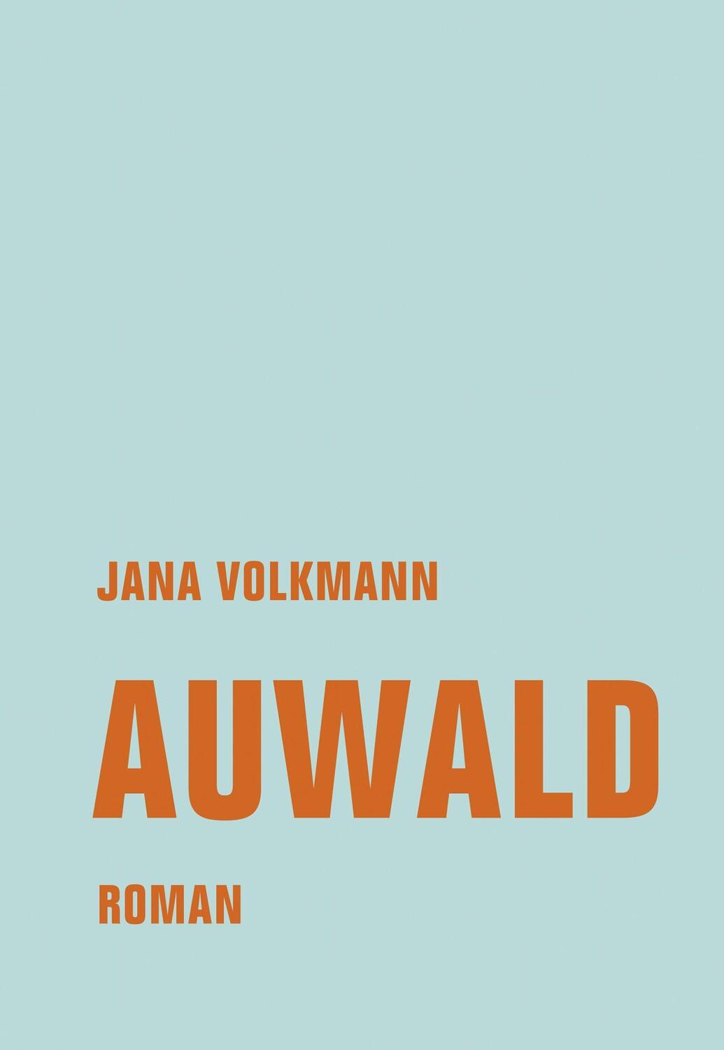 Cover: 9783957324467 | Auwald | Roman | Jana Volkmann | Buch | Deutsch | 2020