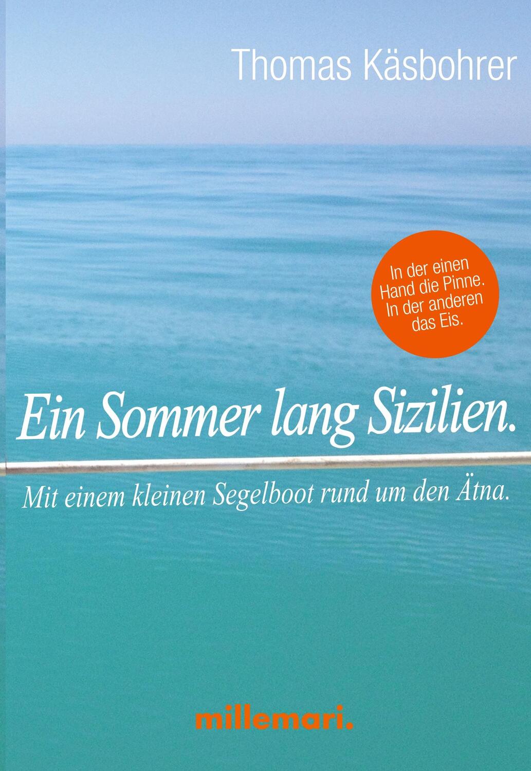 Cover: 9783946014973 | Ein Sommer lang Sizilien. | Thomas Käsbohrer | Taschenbuch | 2017