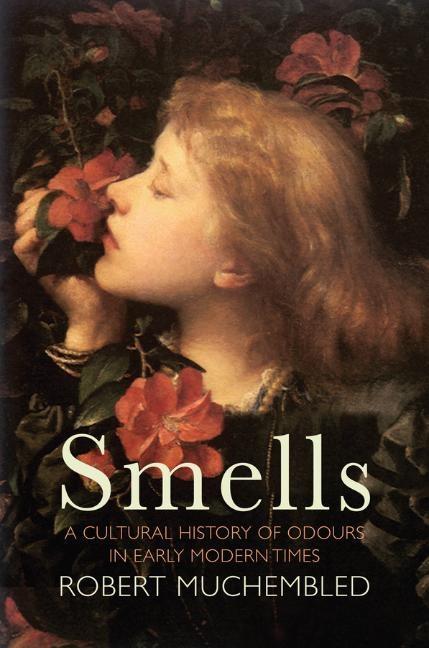 Cover: 9781509536788 | Smells | A Cultural History of Odours in Early Modern Times | Buch