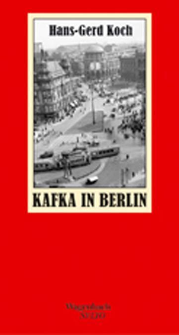 Cover: 9783803112521 | Kafka in Berlin | Eine historische Stadtreise | Hans-Gerd Koch | Buch