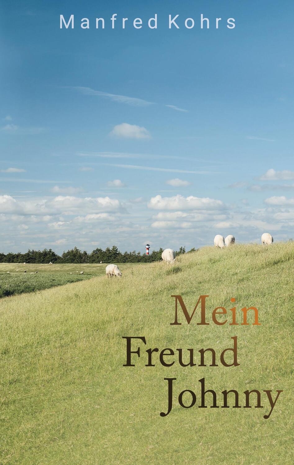 Cover: 9783756869466 | Mein Freund Johnny | Manfred Kohrs | Taschenbuch | Paperback | 150 S.
