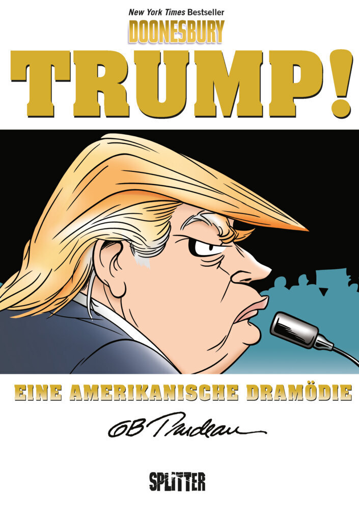Cover: 9783962190002 | Doonesbury Trump! | Eine amerikanische Dramödie | G. B. Trudeau | Buch