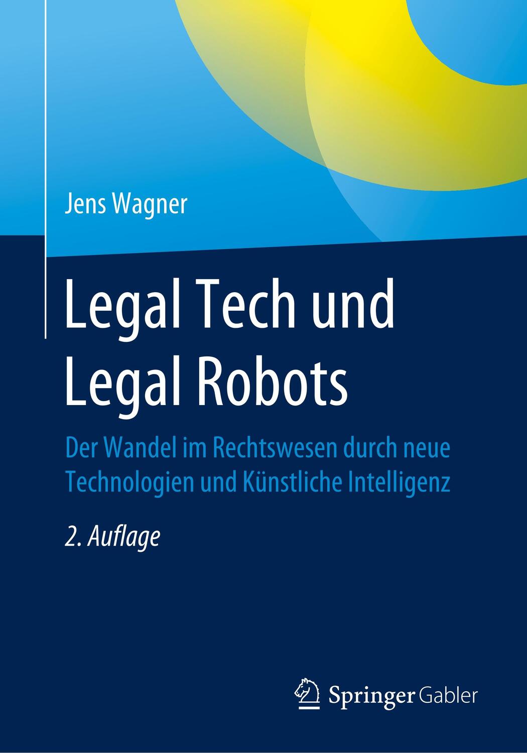 Cover: 9783658285548 | Legal Tech und Legal Robots | Jens Wagner | Taschenbuch | XI | Deutsch