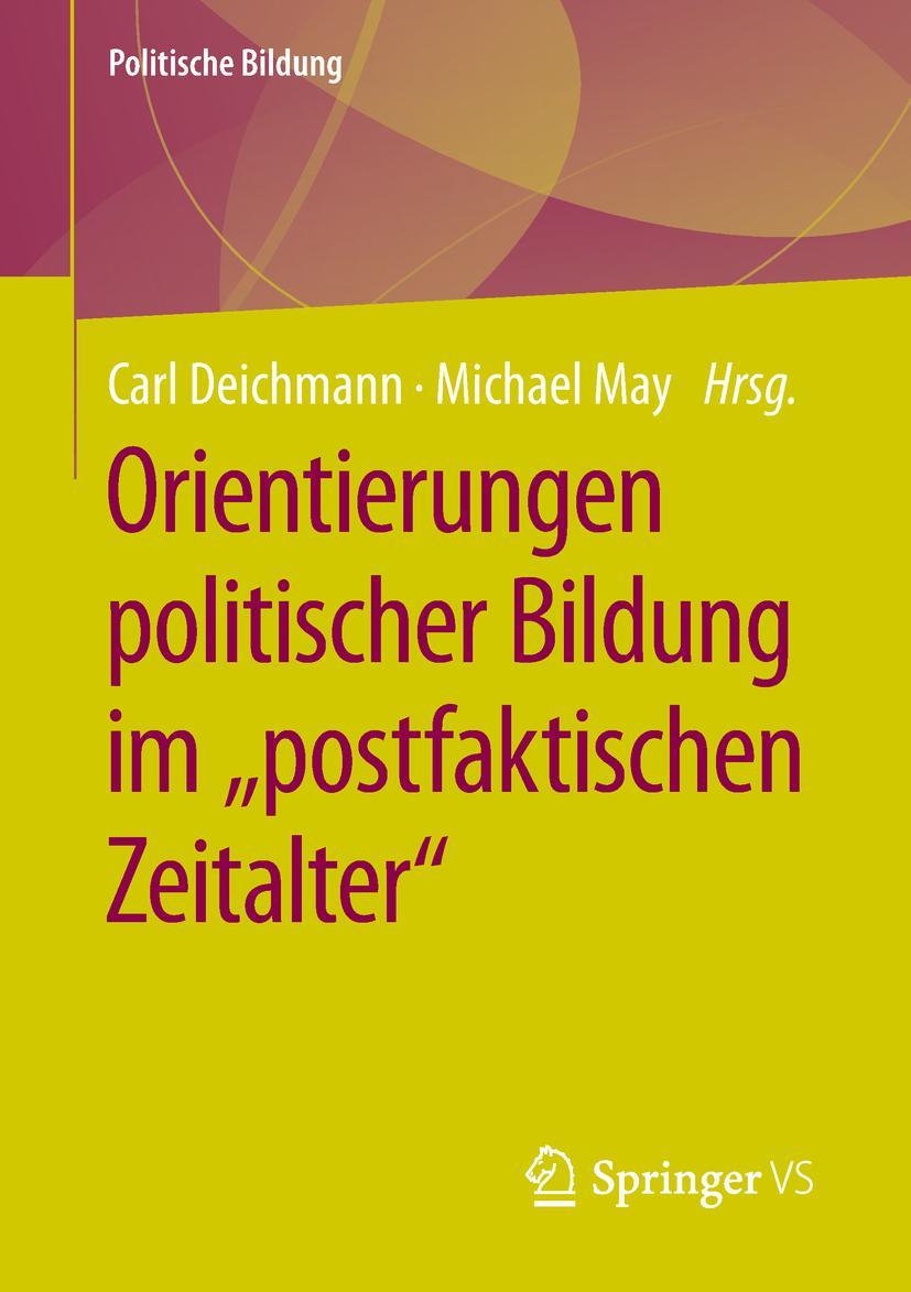 Cover: 9783658238506 | Orientierungen politischer Bildung im "postfaktischen Zeitalter" | xix