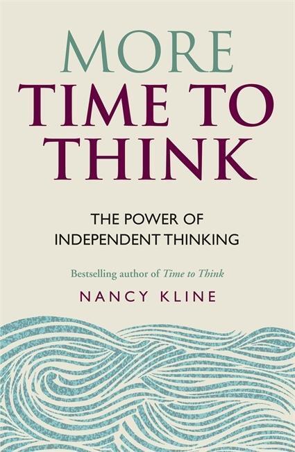 Cover: 9781844037964 | More Time to Think | The Power of Independent Thinking | Nancy Kline