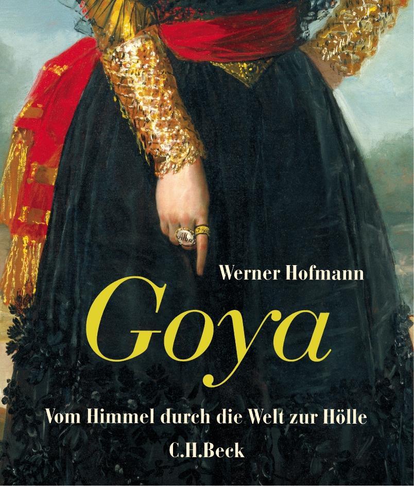 Cover: 9783406670657 | Goya | Vom Himmel durch die Welt zur Hölle | Werner Hofmann | Buch