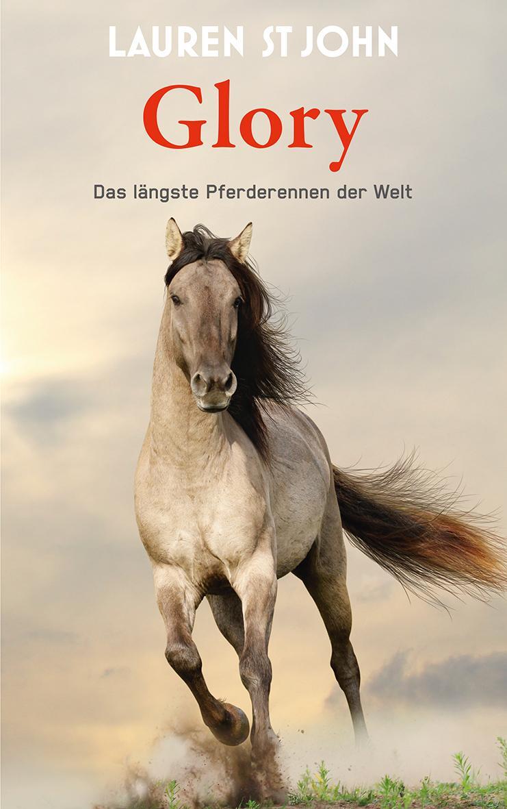 Cover: 9783772526992 | Glory | Das längste Pferderennen der Welt | Lauren St John | Buch