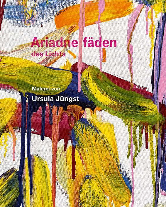 Cover: 9783868333312 | Ursula Jüngst - Ariadnefäden des Lichts | Erich Schneider (u. a.)