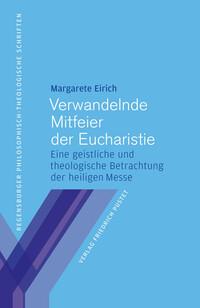 Cover: 9783791735696 | Verwandelnde Mitfeier der Eucharistie | Margarete Eirich | Taschenbuch