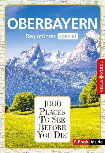 Cover: 9783961416424 | 1000 Places Oberbayern | Regioführer spezial (E-Book inside) | Buch