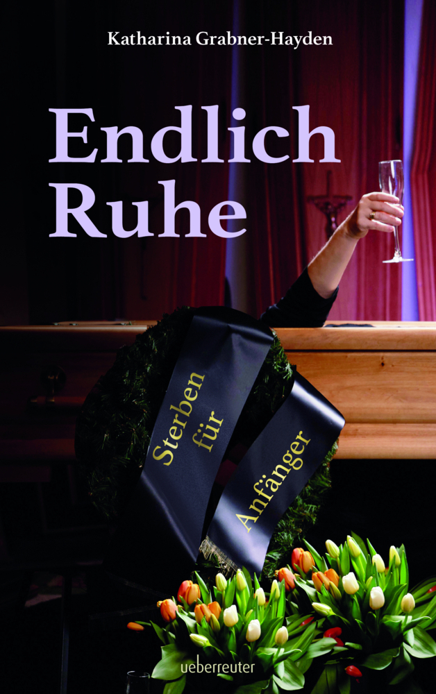 Cover: 9783800077533 | Endlich Ruhe | Sterben für Anfänger | Katharina Grabner-Hayden | Buch