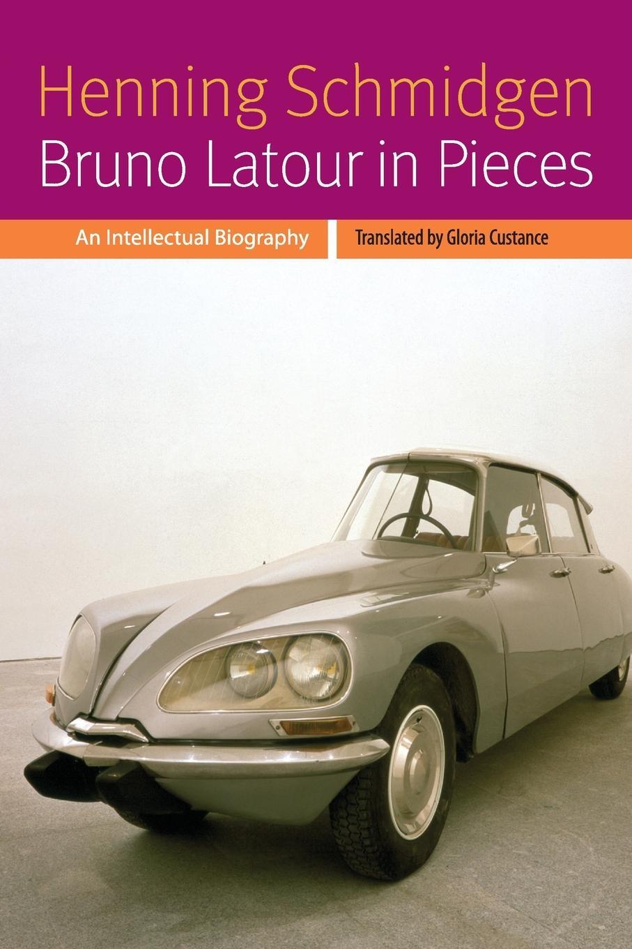 Cover: 9780823263707 | Bruno Latour in Pieces | An Intellectual Biography | Henning Schmidgen