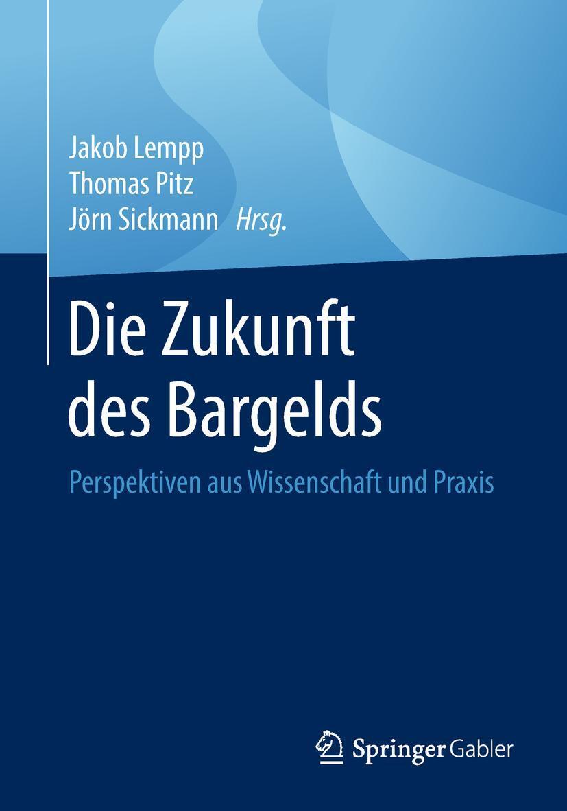Cover: 9783658217198 | Die Zukunft des Bargelds | Perspektiven aus Wissenschaft und Praxis