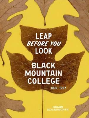 Cover: 9780300211917 | Leap Before You Look | Black Mountain College 1933-1957 | Molesworth