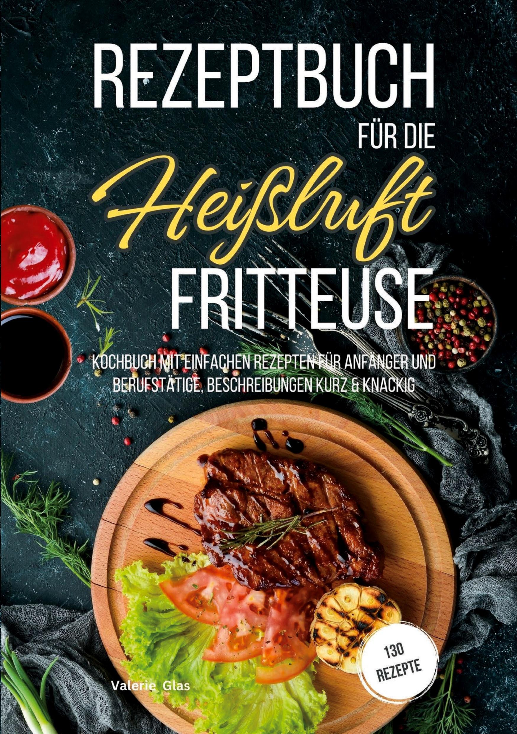 Cover: 9783989354395 | Rezeptbuch für die Heißluftfritteuse | Valerie Glas | Taschenbuch