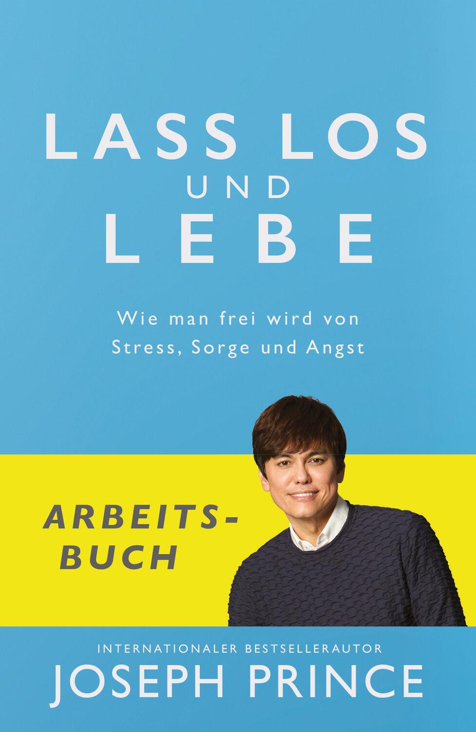 Cover: 9783959330756 | Lass los und lebe - Arbeitsbuch | Joseph Prince | Taschenbuch | 2017