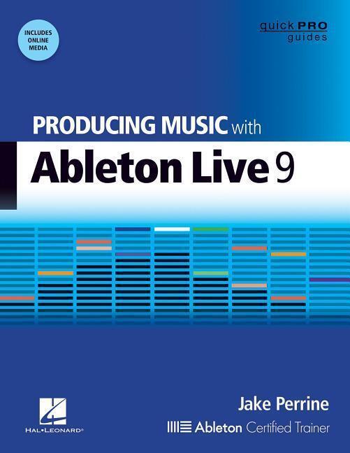 Cover: 9781480355101 | Producing Music with Ableton Live 9 [With DVD ROM] | Jake Perrine