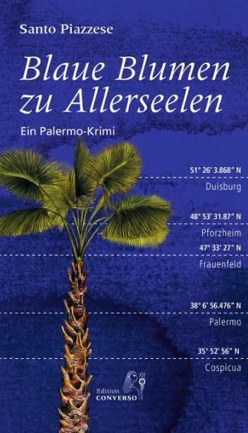 Cover: 9783981976304 | Blaue Blumen zu Allerseelen | Ein Palermo-Krimi | Santo Piazzese