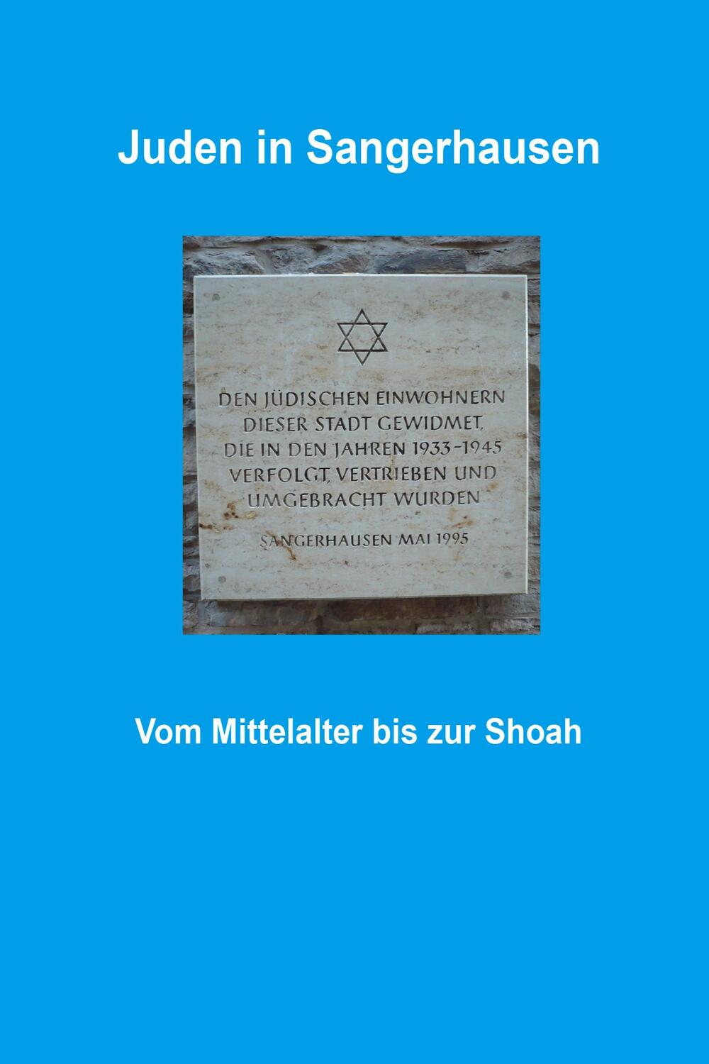 Cover: 9783347107465 | Juden in Sangerhausen; . | vom Mittelalter bis zur Shoa | Gerlinghoff