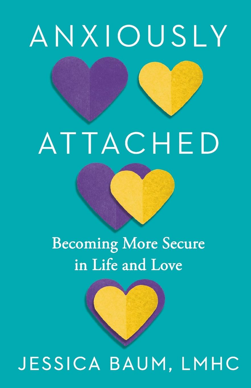 Cover: 9780593544419 | Anxiously Attached | Becoming More Secure in Life and Love | Baum