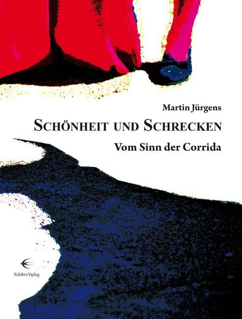 Cover: 9783868632194 | Schönheit und Schrecken | Vom Sinn der Corrida | Martin Jürgens | Buch